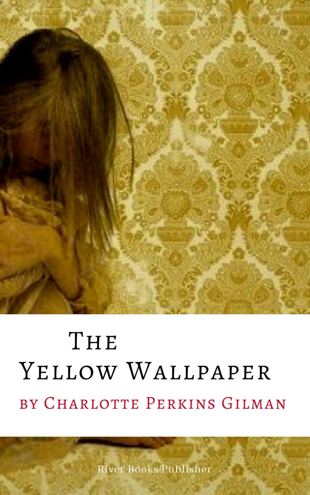 1200 x 1915 · jpeg - The Yellow Wallpaper eBook by Charlotte Perkins Gilman - 1230003132623 ...